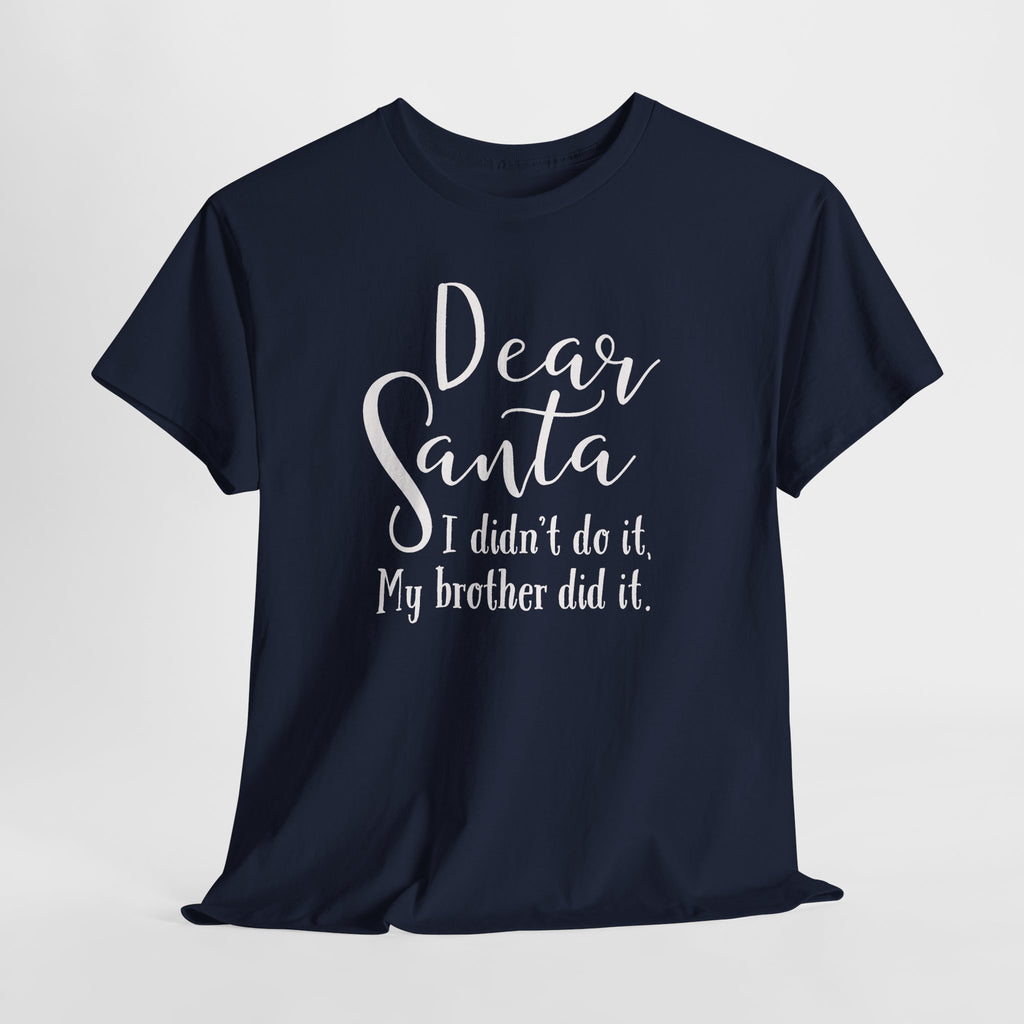 Dear Santa My Brother Did It Christmas T-Shirt