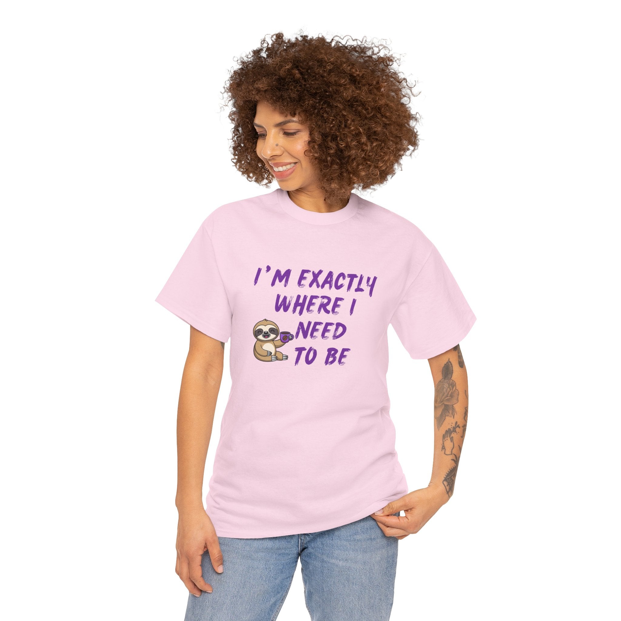 Sloth "I'm Exactly Where I Need to Be" Graphic Tee