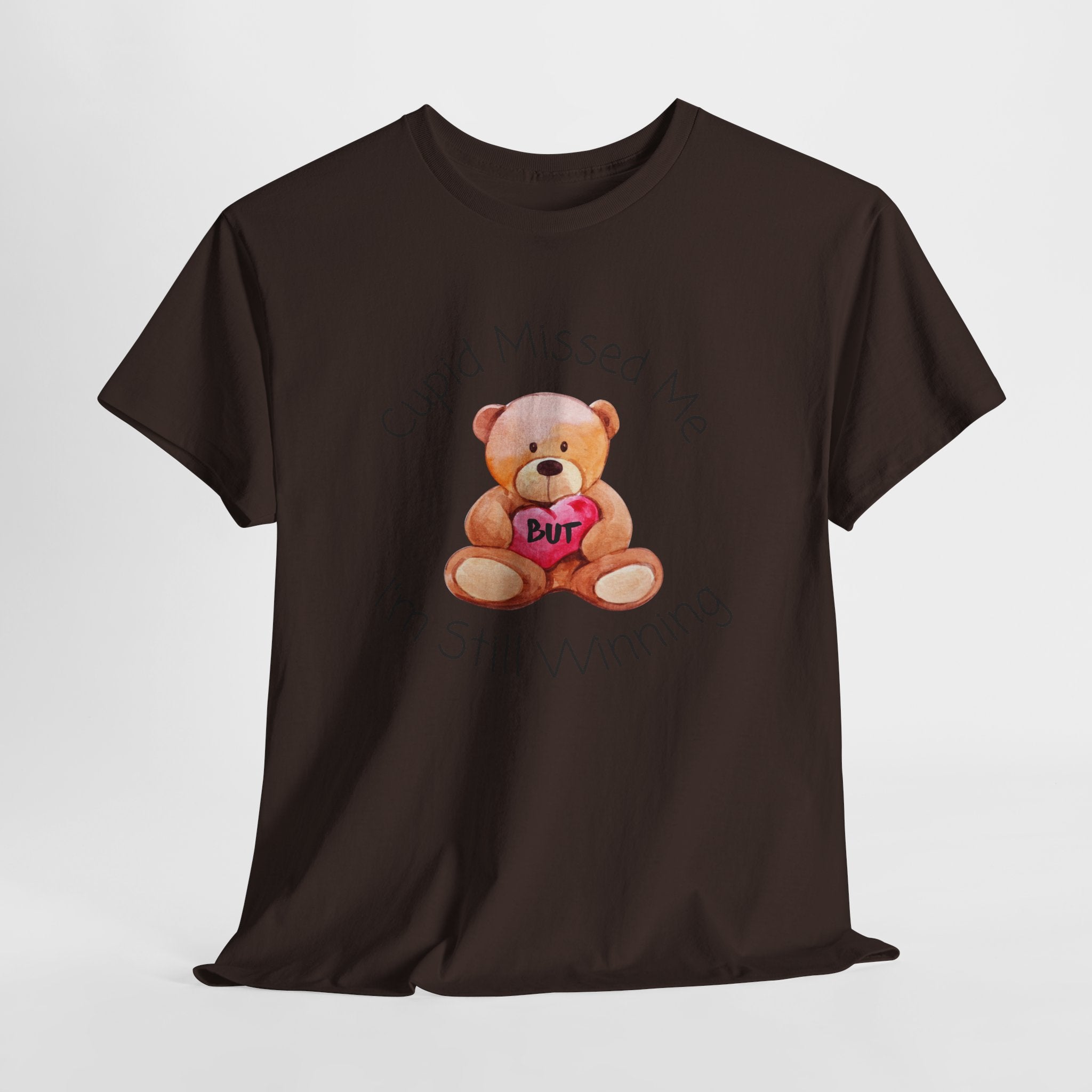 Valentine Teddy Tee - "Cupid Missed Me, I'm Still Winning" Cute Graphic T-Shirt