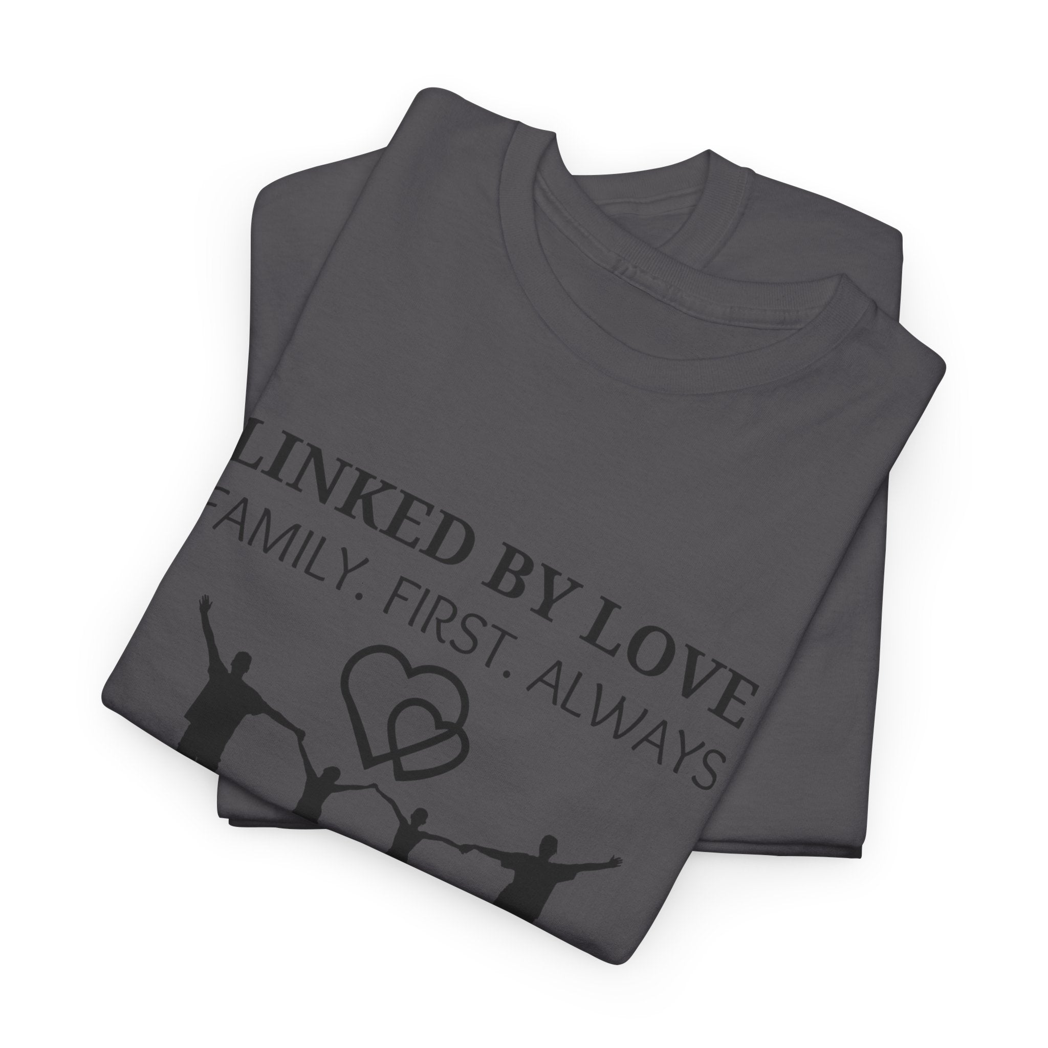 Linked By Love Family T-Shirt — "Family. First. Always." Matching Tee