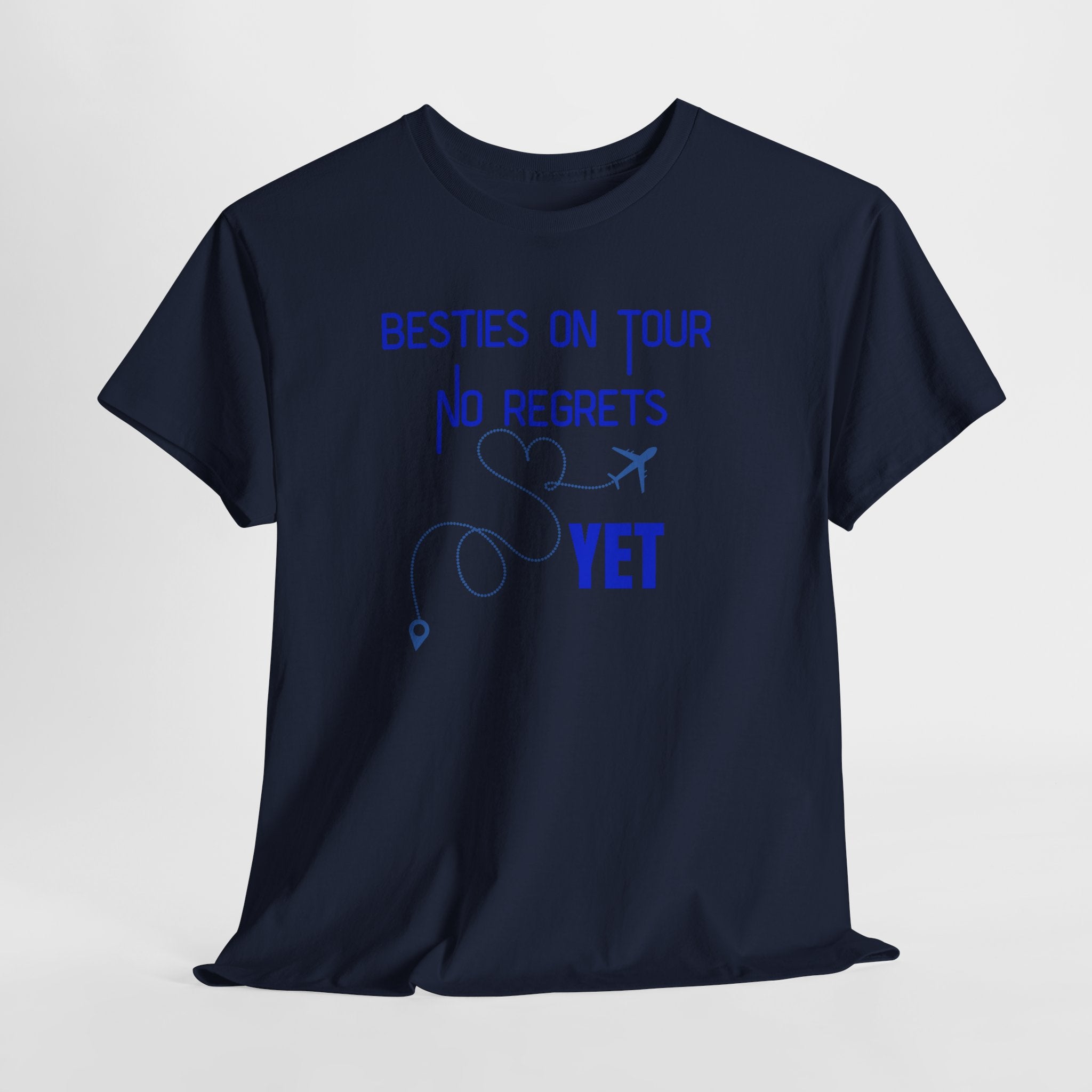Besties On Tour T-Shirt - "No Regrets Yet" Travel Friends Tee
