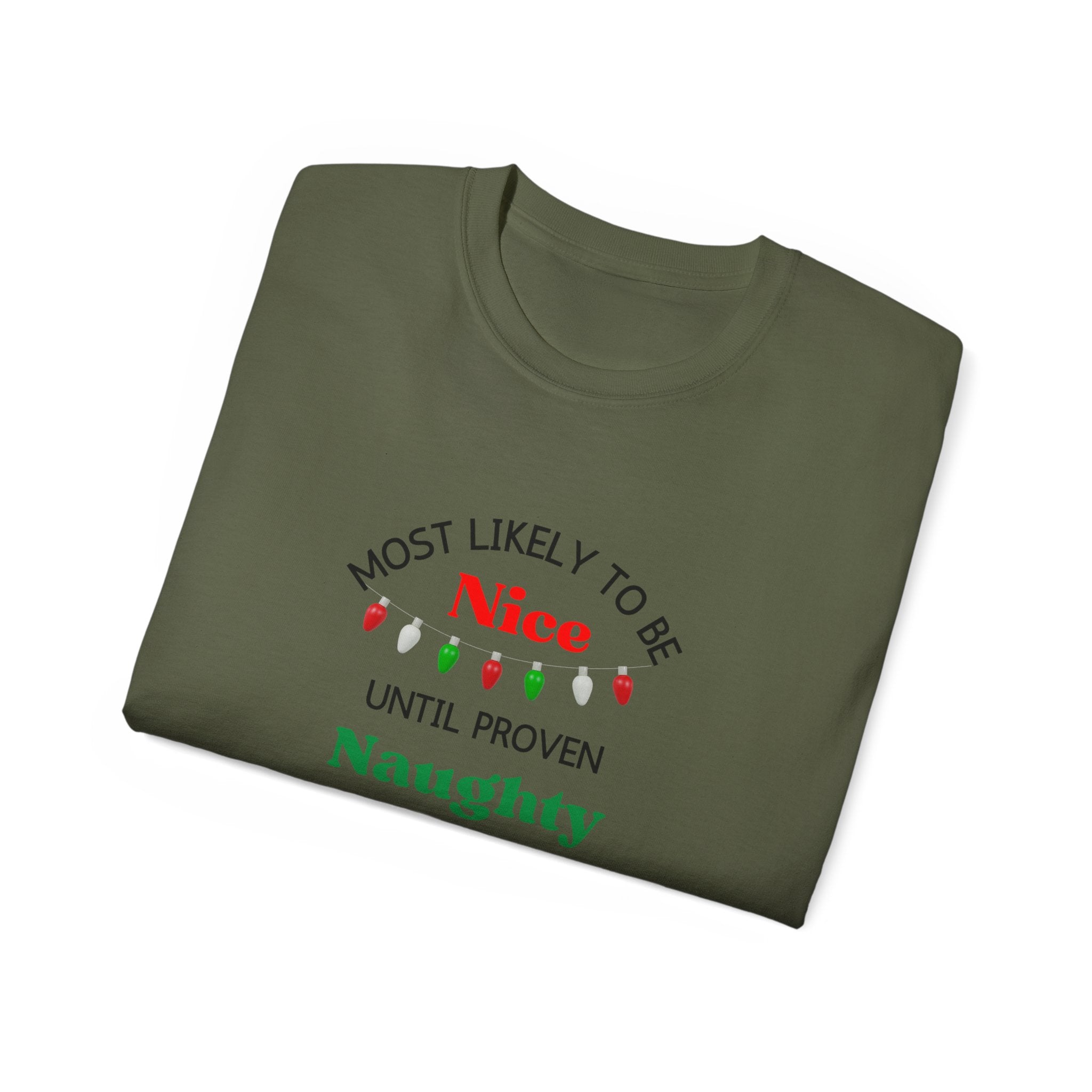 Funny Holiday T-Shirt - 'Most Likely to Be Nice Until Proven Naughty'