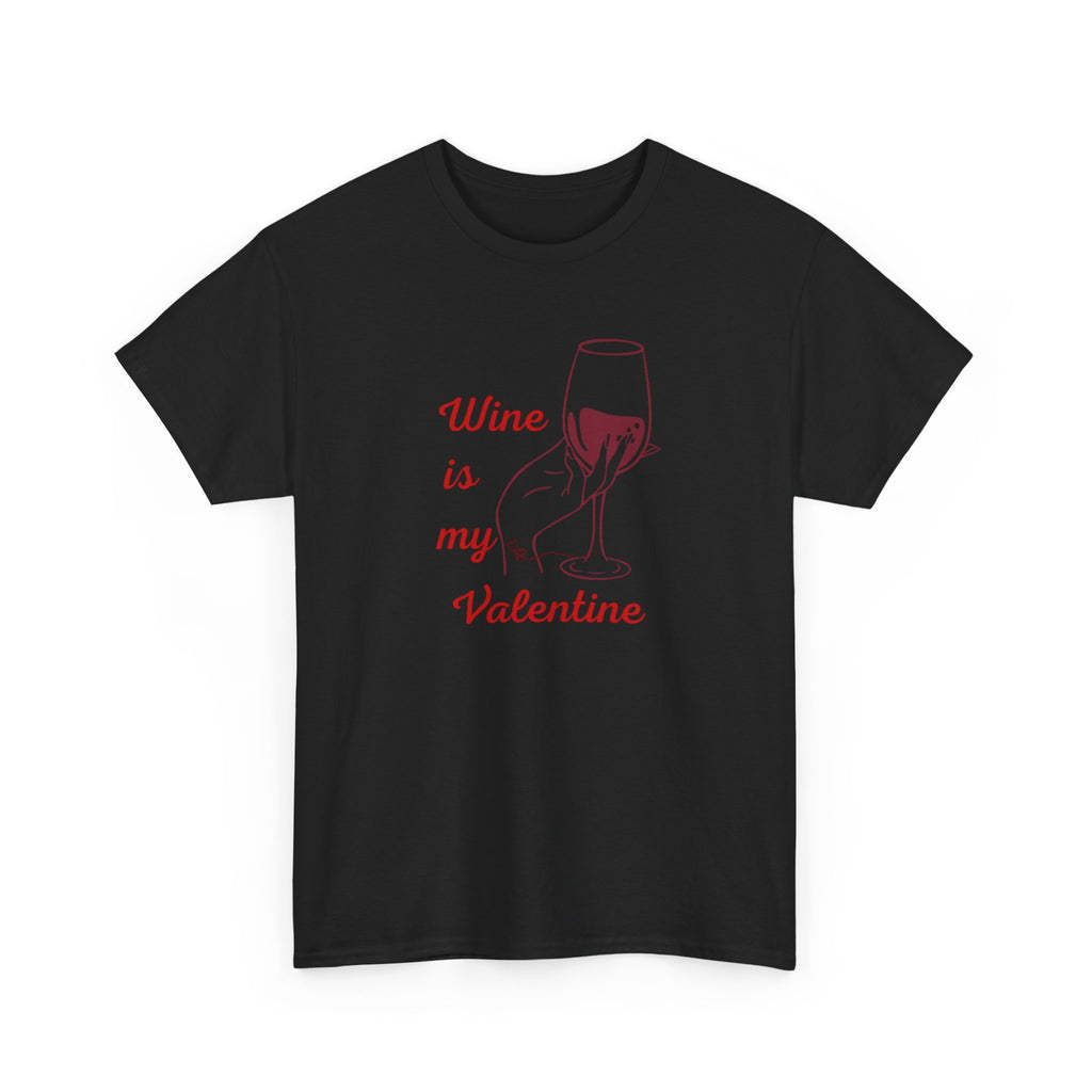Wine Is My Valentine T‑Shirt — Cute Wine Lover Valentine Shirt