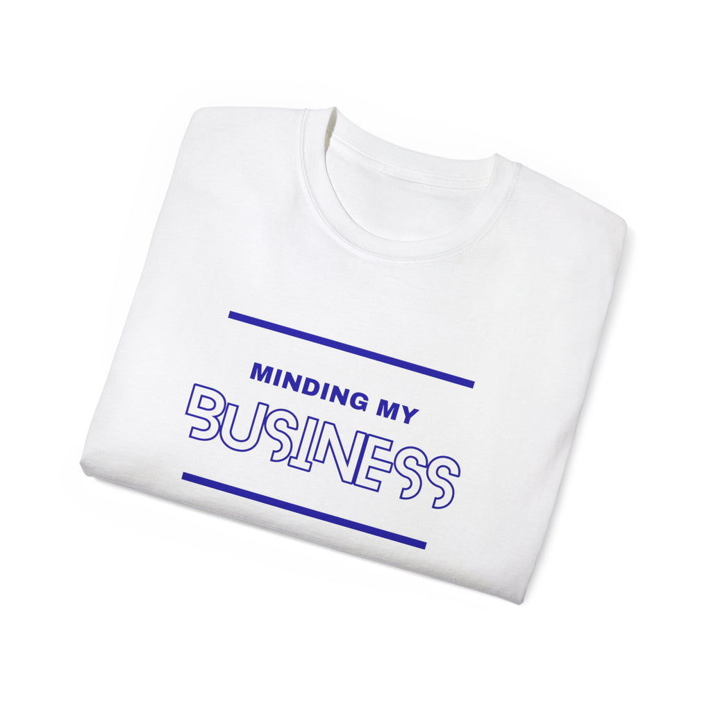 T‑Shirt — "Minding My Business" Minimal Graphic Tee