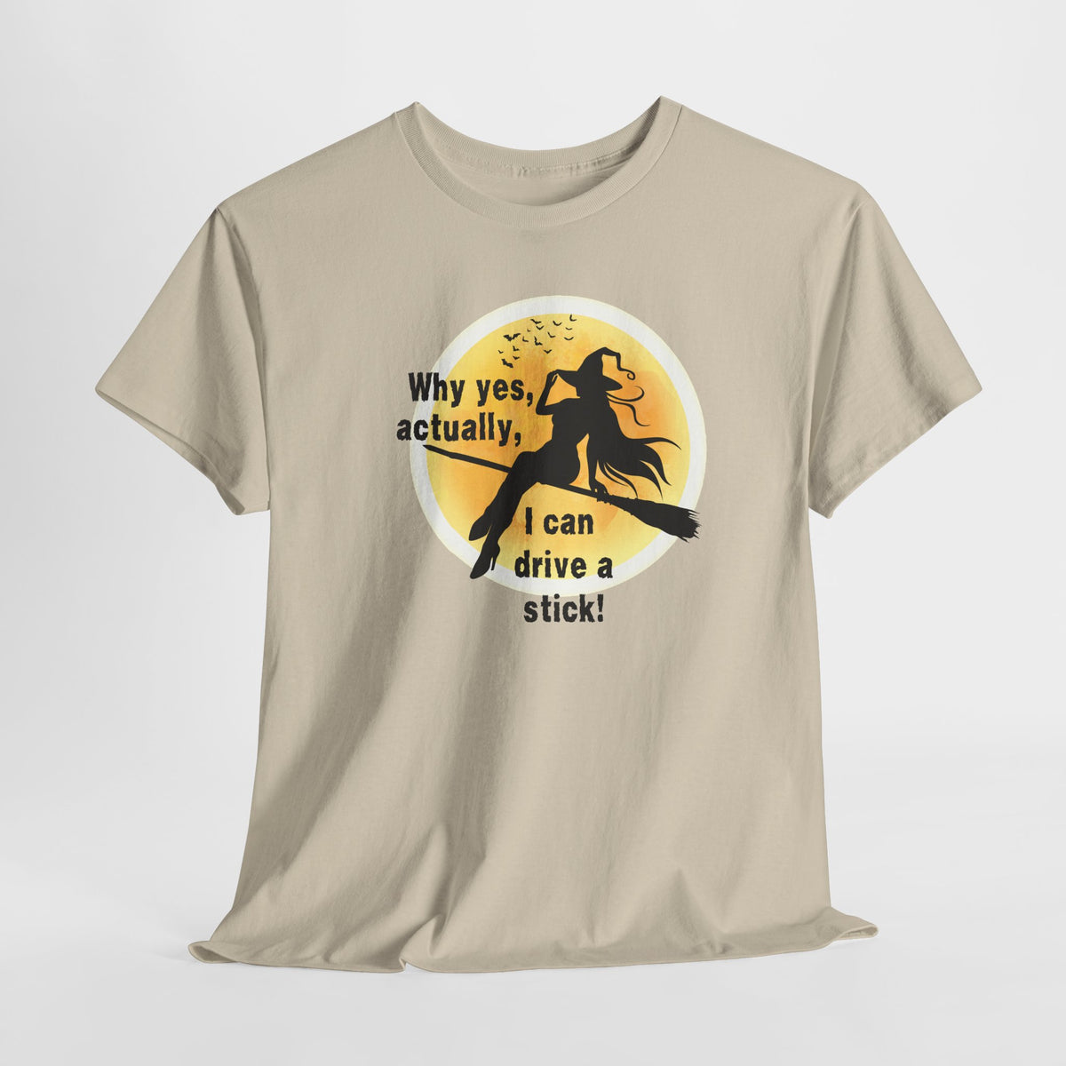 Witch on Broom T-Shirt — "Why yes, actually, I can drive a stick!" Halloween Tee
