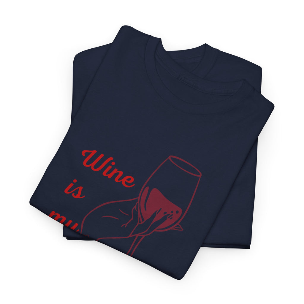 Wine Is My Valentine T‑Shirt — Cute Wine Lover Valentine Shirt