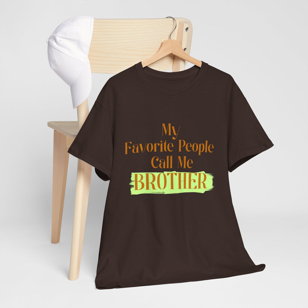 Brother T-Shirt - "My Favorite People Call Me Brother" Graphic Tee, Family Gift