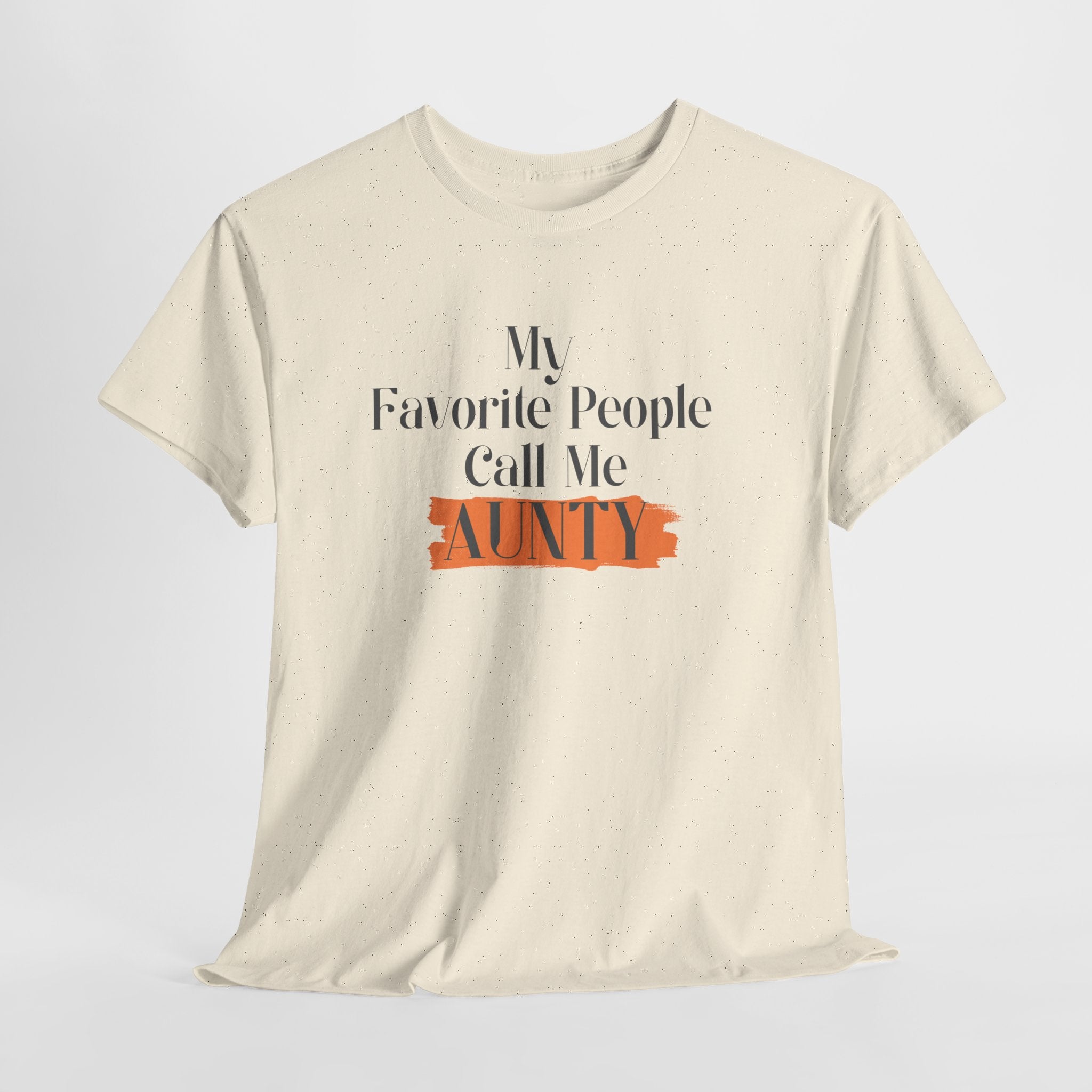 Aunty Tee — "My Favorite People Call Me Aunty" Casual White T-Shirt