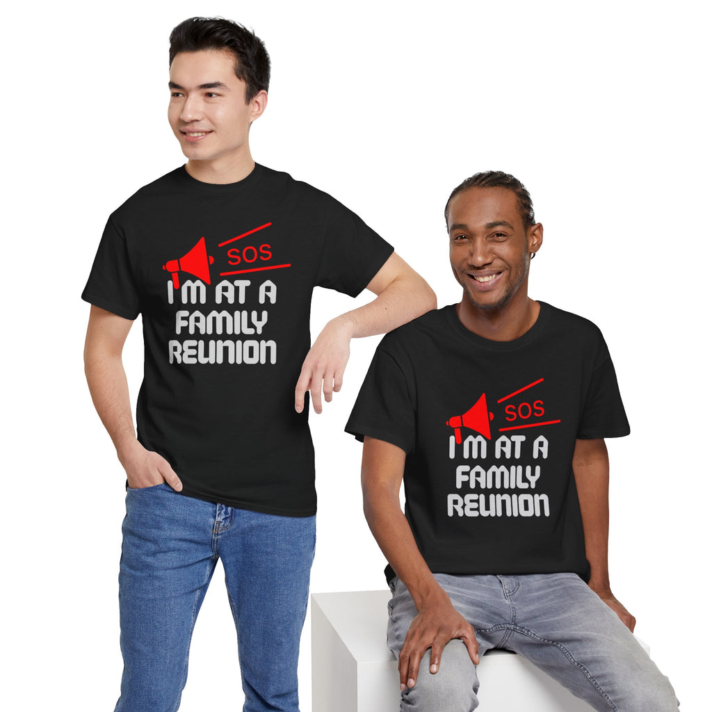 I'm At A Family Reunion T‑Shirt — Funny SOS Megaphone Family Reunion Tee