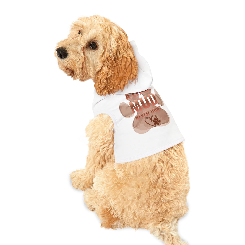 Pet Hoodie — "A Little Mud Never Hurt" Paw Print Dog Hoodie