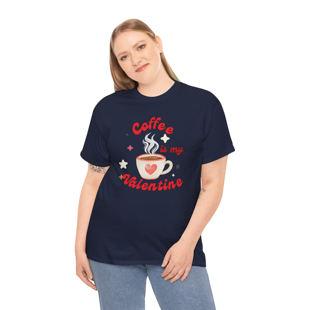 Coffee Is My Valentine Tee — Cute Valentine’s Day Coffee Shirt