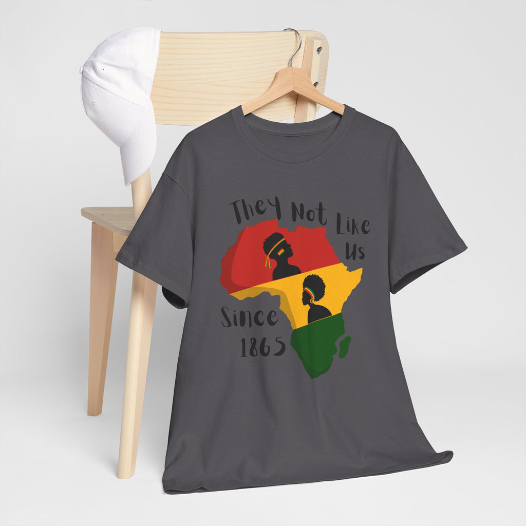 Juneteenth Africa T-Shirt — 'They Not Like Black' Black Culture Tee