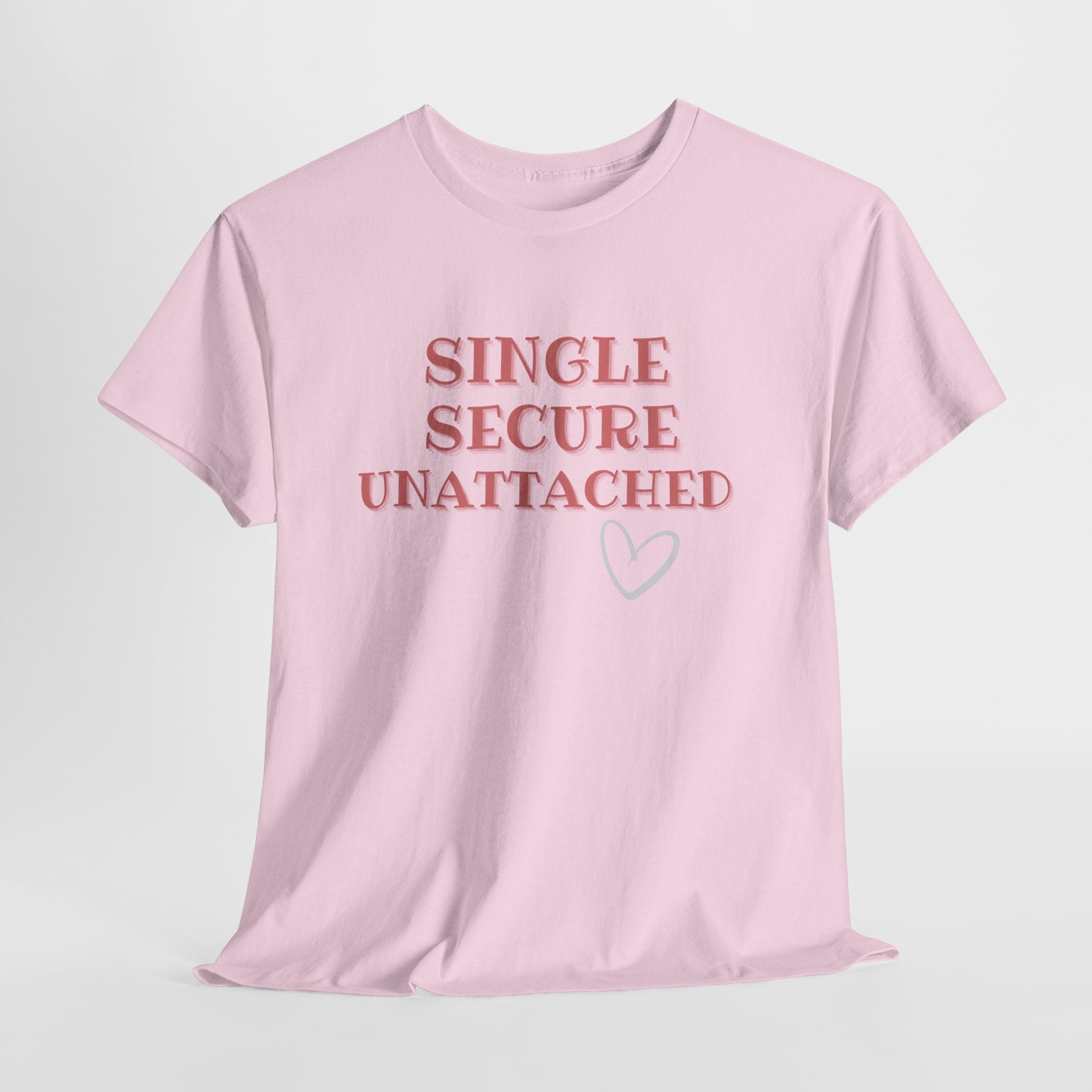 Single Secure Unattached Tee — Minimalist Self-Love Graphic T-Shirt
