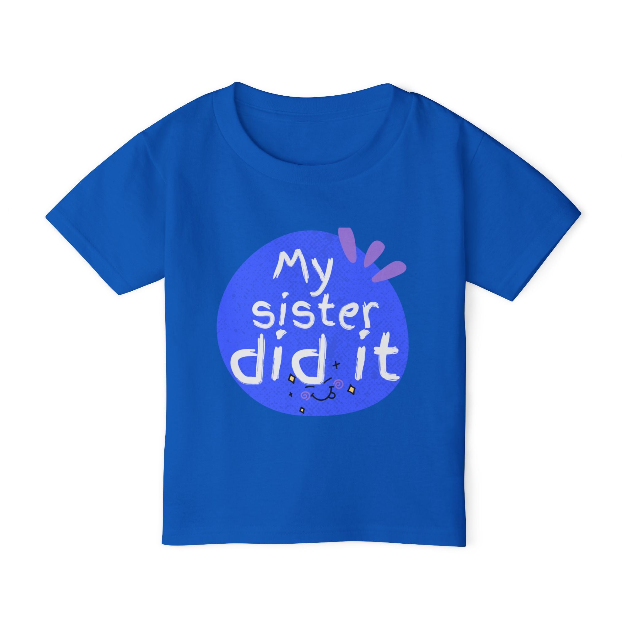 Toddler T-Shirt "My Sister Did It" — Cute Sibling Blame Graphic Tee