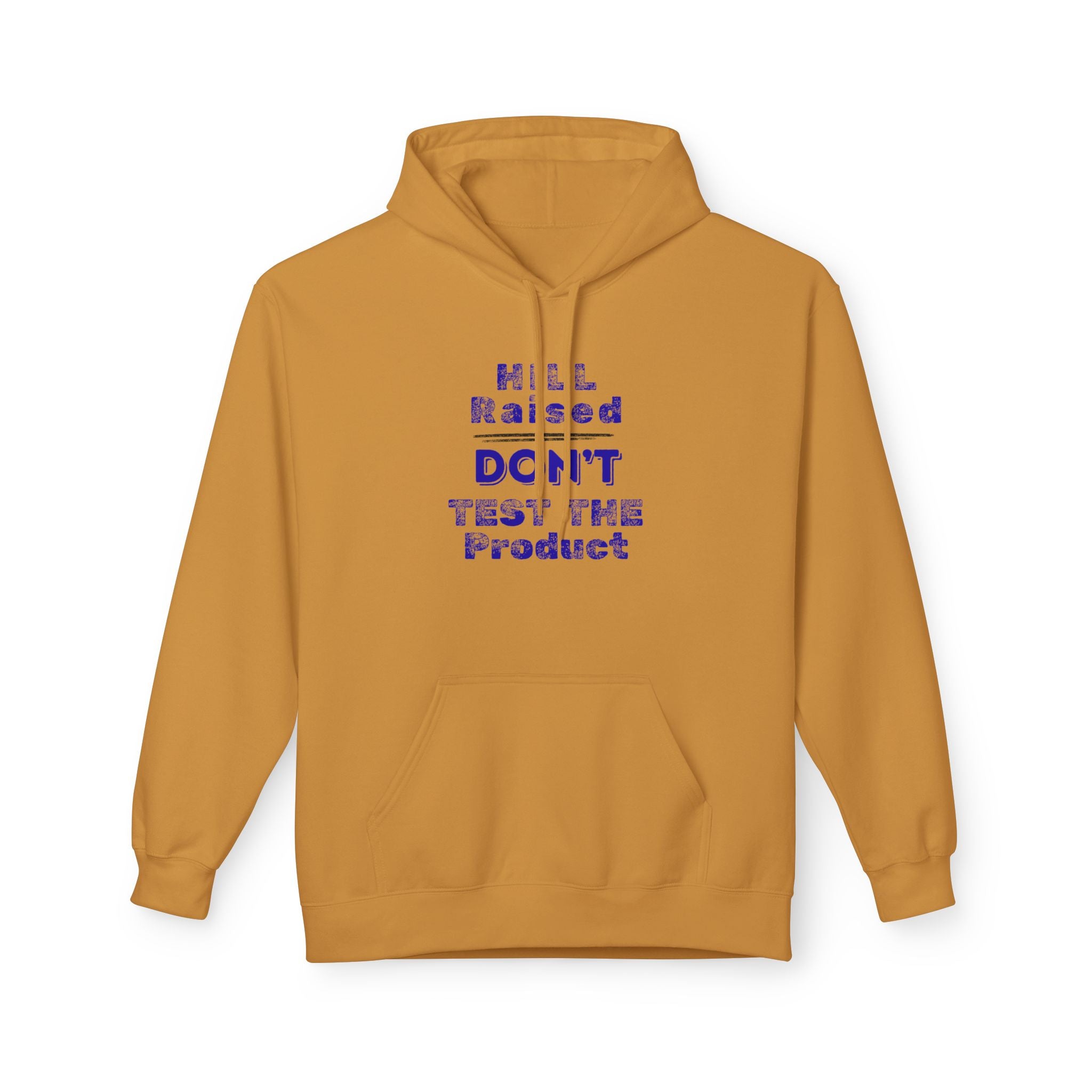 HILL Raised Don't Test The Product Hoodie