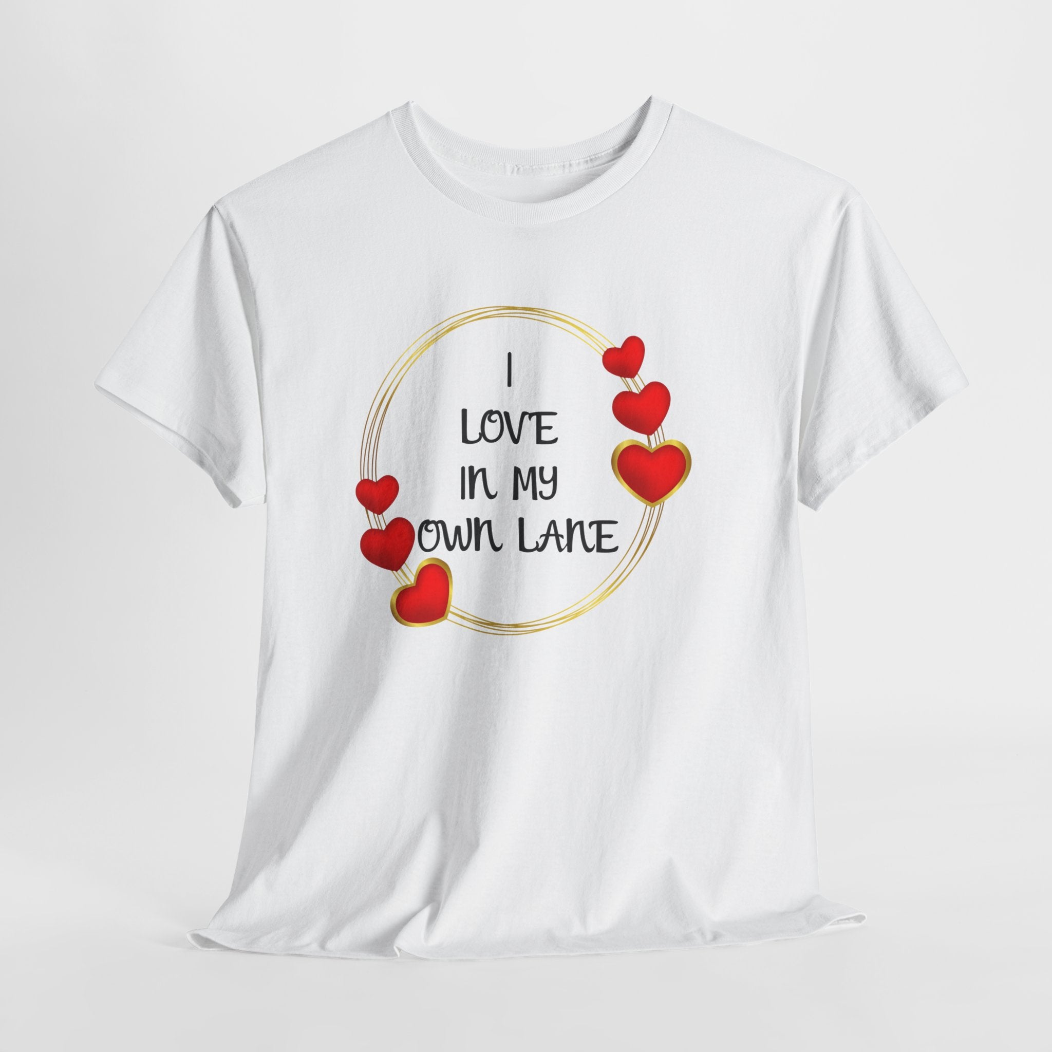 T-Shirt — "I Love In My Own Lane" Heart Graphic Self-Love Tee
