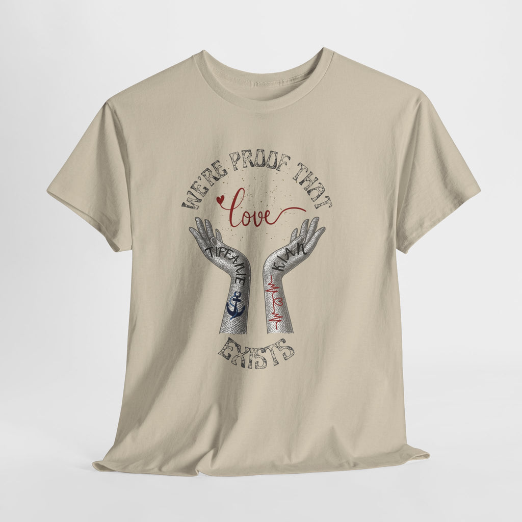 “We’re Proof That Love Exists” Tattooed Hands T-Shirt