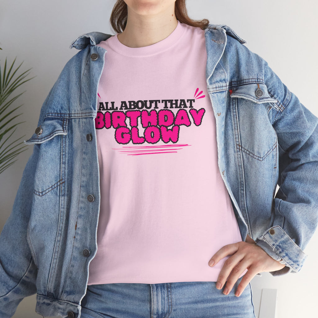 Birthday Glow Tee — "All About That Birthday Glow" Graphic Shirt