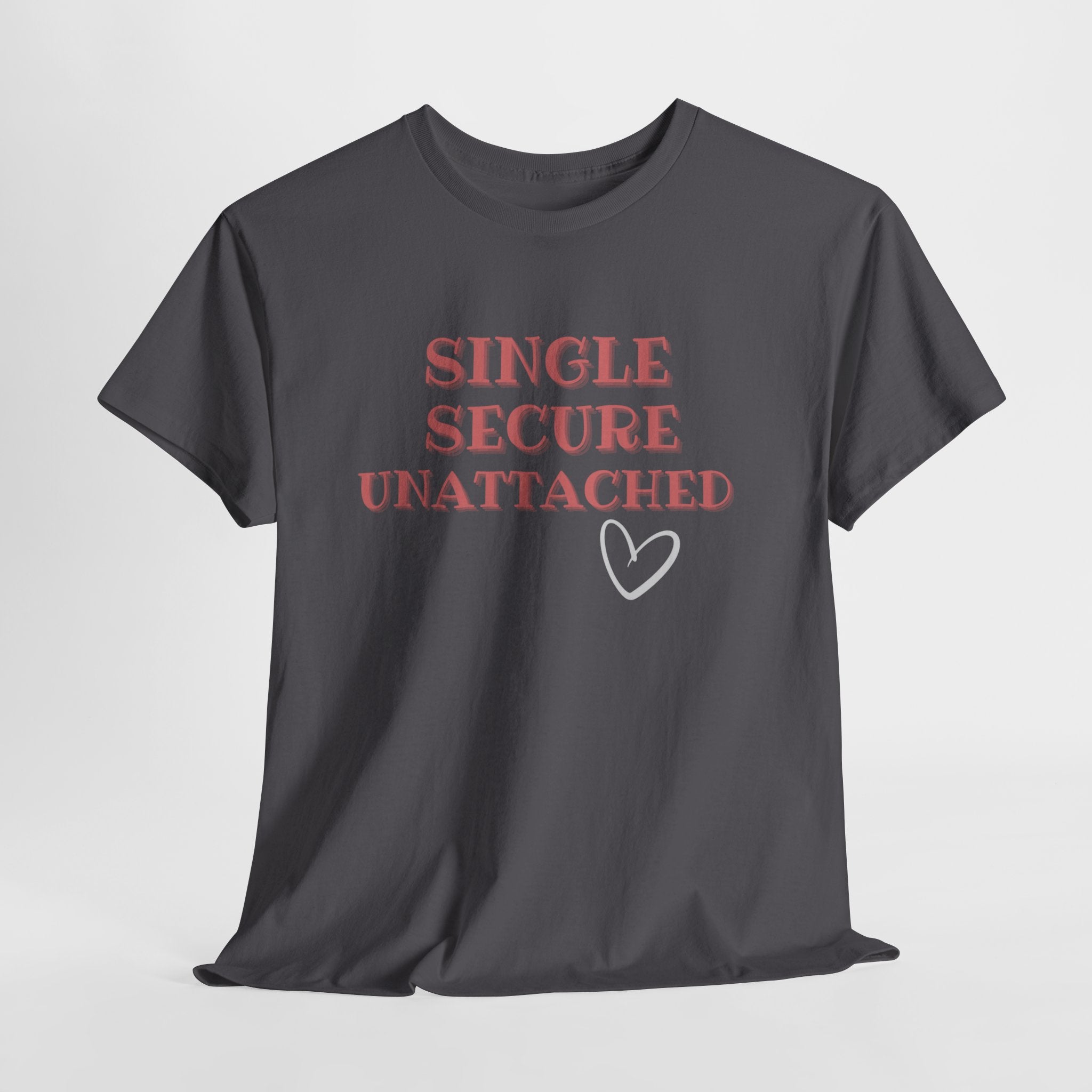 Single Secure Unattached Tee — Minimalist Self-Love Graphic T-Shirt