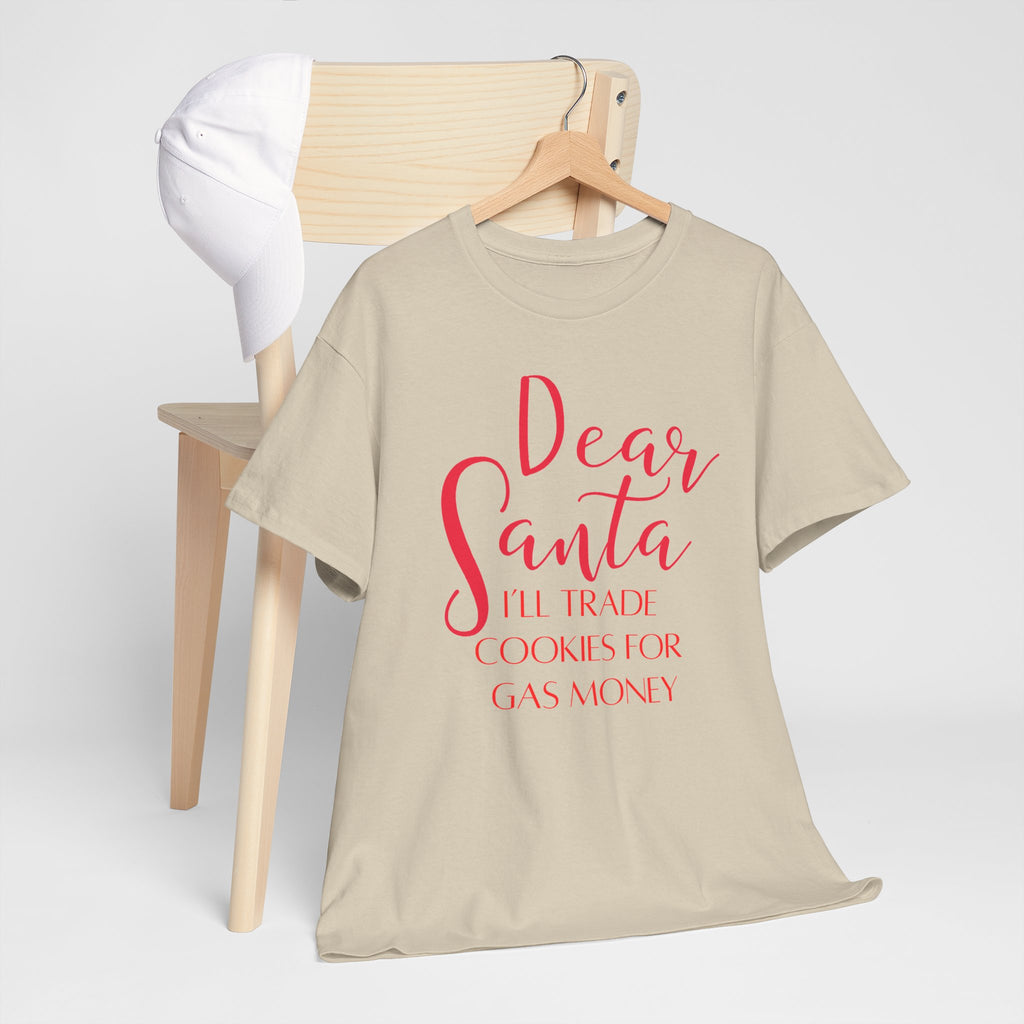 Dear Santa I’ll Trade Cookies for Gas Money Christmas T-Shirt
