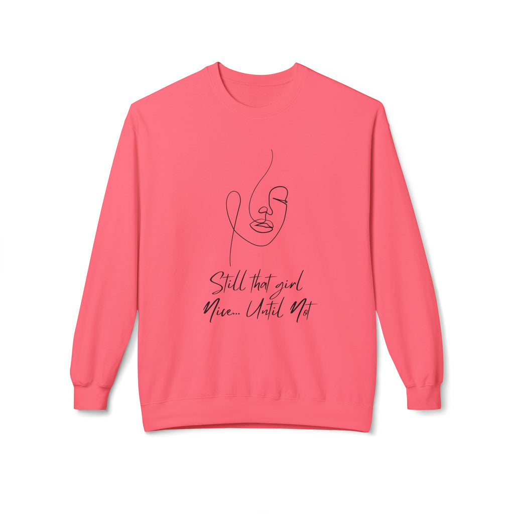 Crewneck Sweatshirt — Minimal Line Face "Still That Girl, Nice Until Not" Comfort Pullover