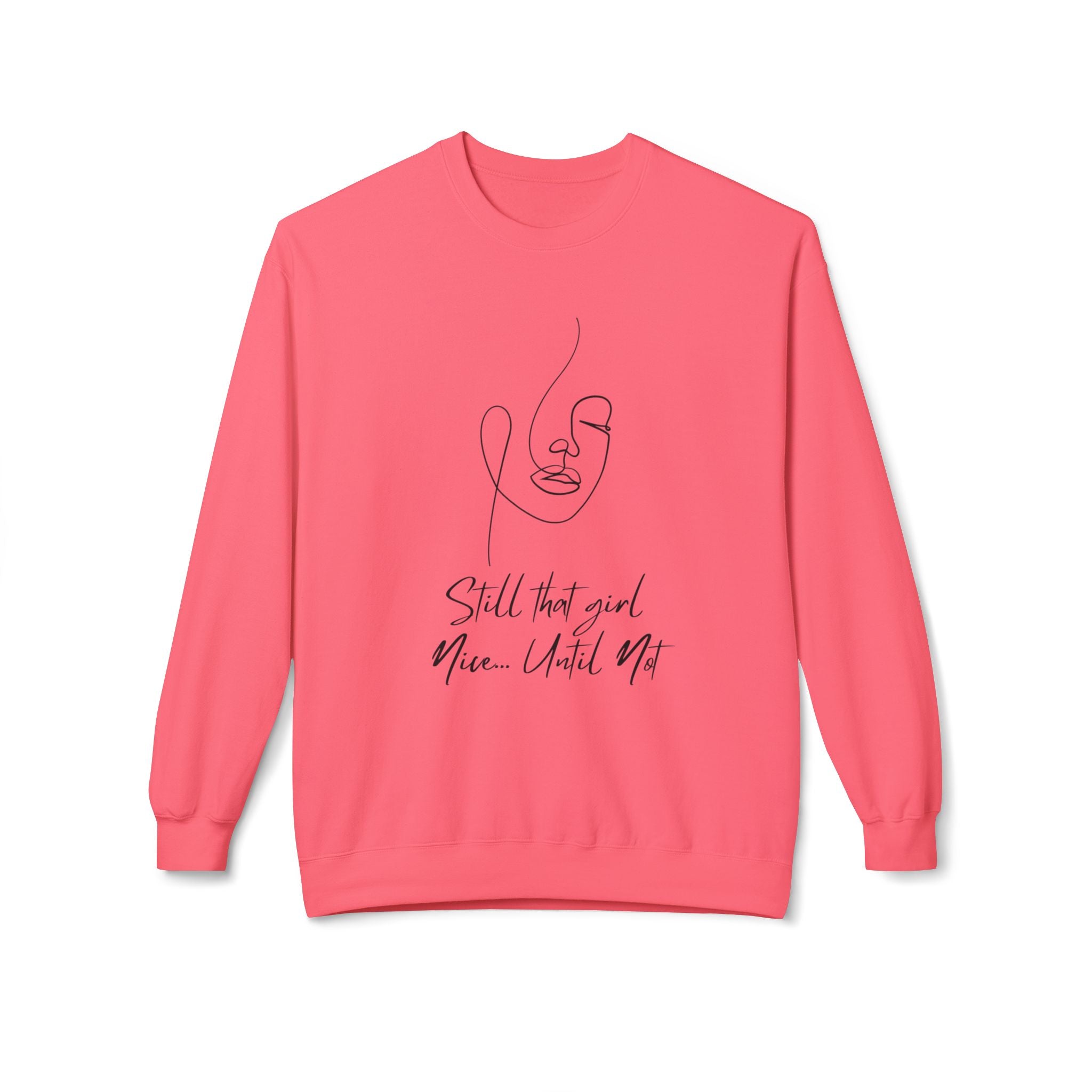 Crewneck Sweatshirt — Minimal Line Face "Still That Girl, Nice Until Not" Comfort Pullover