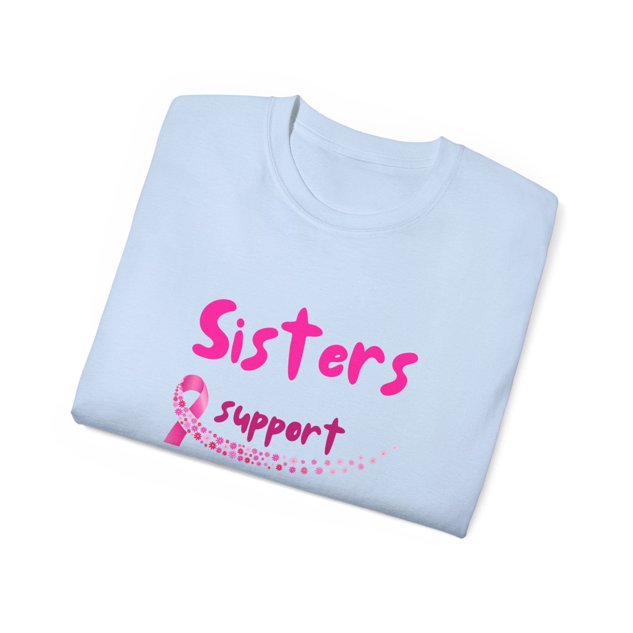 Sisters Support Sisters Pink Ribbon Tee