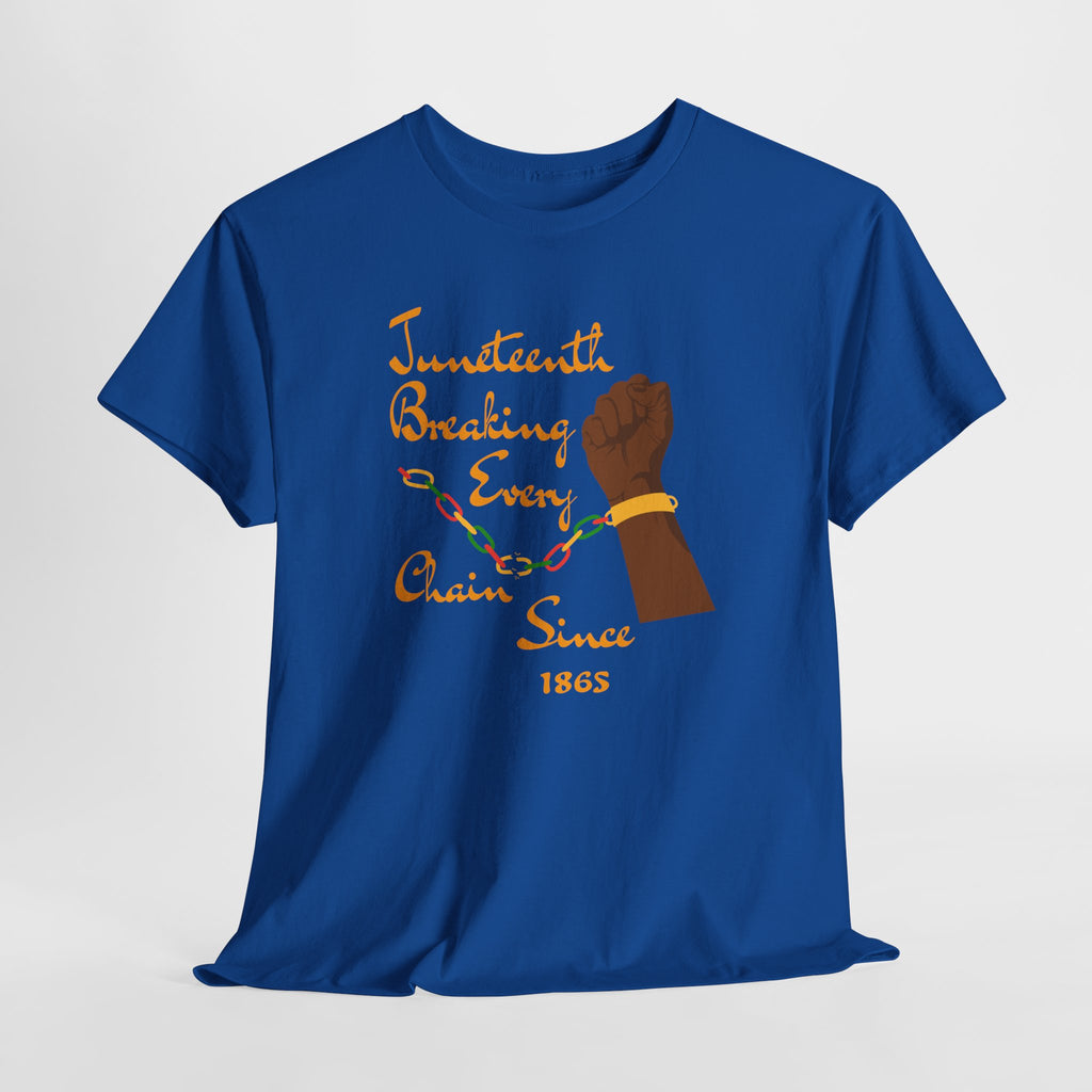 Juneteenth Freedom Tee — "Breaking Every Chain Since 1865"