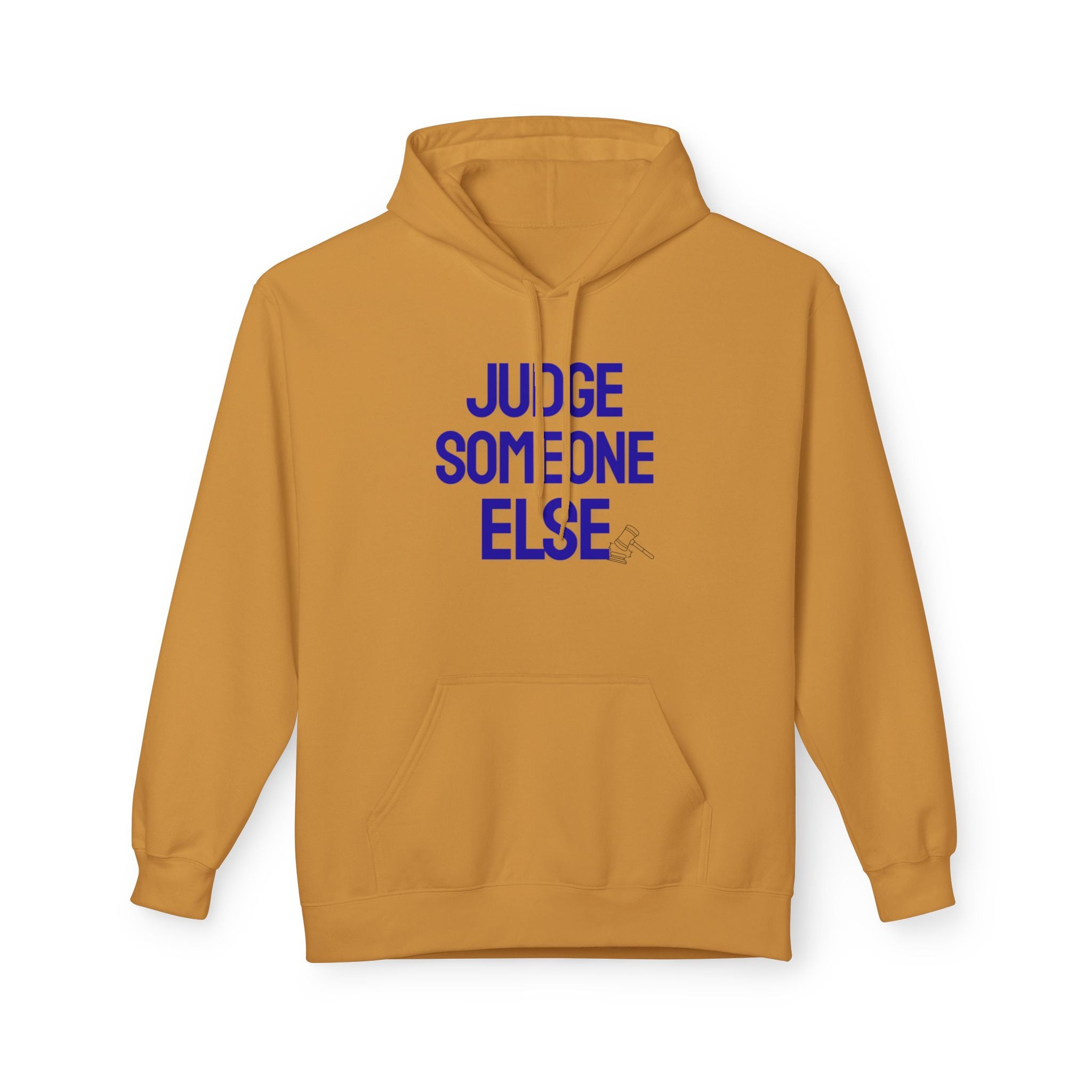 Judge Someone Else Hoodie — Funny Sarcastic Graphic Pullover