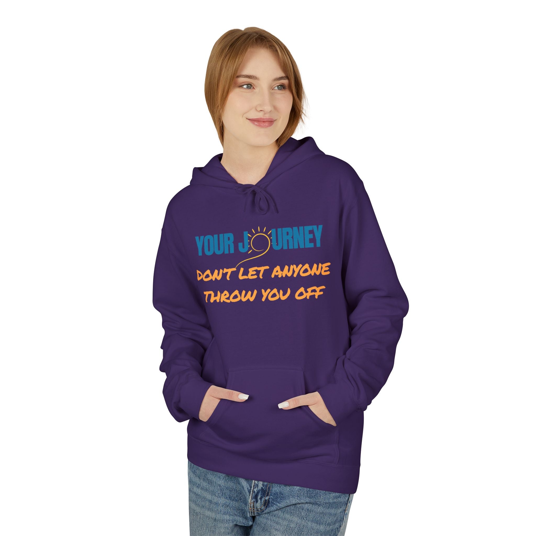 Hoodie — "Your Journey" Motivational Pullover (Don’t Let Anyone Throw You Off)
