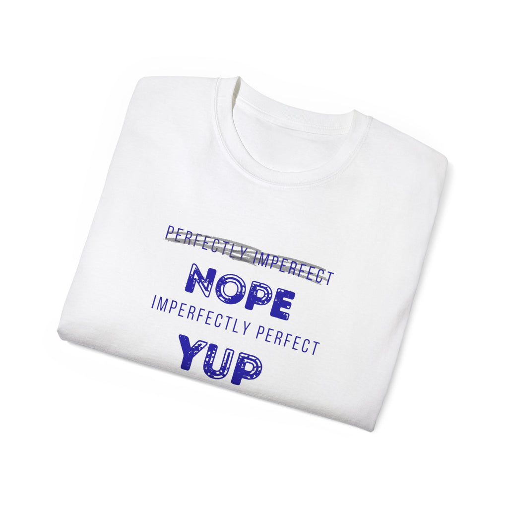 Nope Yup Tee — "Imperfectly Perfect" Graphic T-Shirt