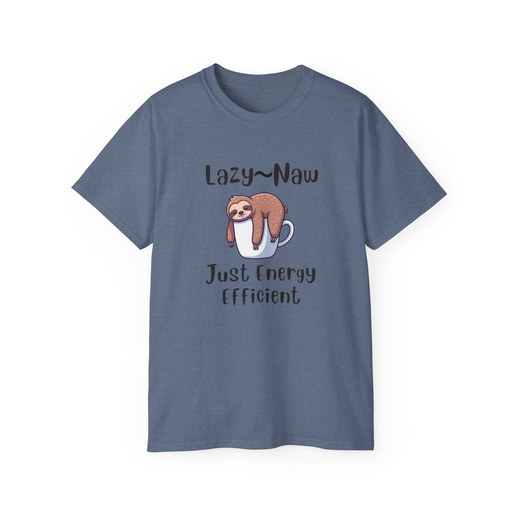 Sloth 'Lazy-Naw — Just Energy Efficient' T-Shirt