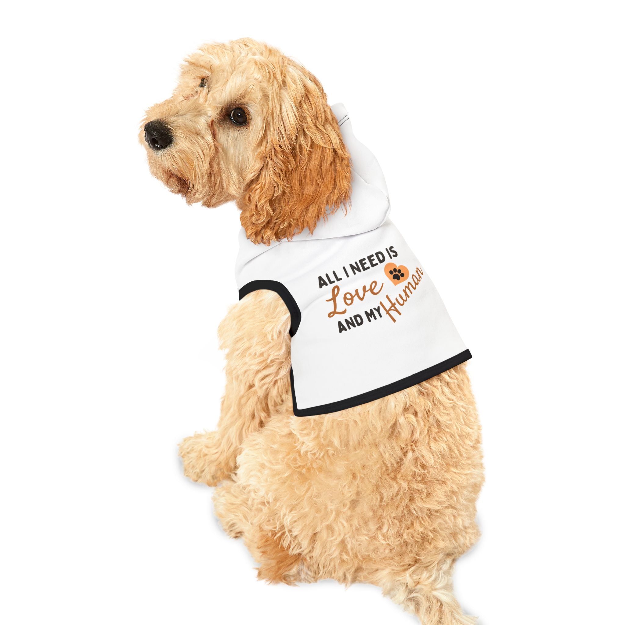 Pet Hoodie — “All I Need Is Love and My Human” Cute Dog & Cat Hoodie