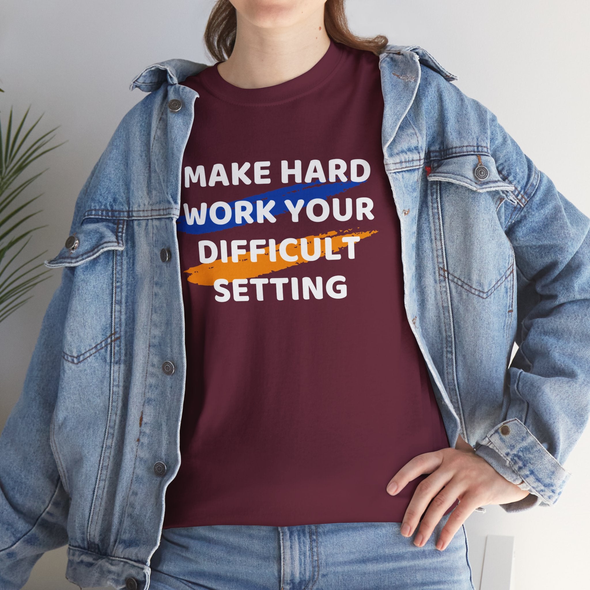 Motivational Tee — “Make Hard Work Your Difficult Setting” Graphic Shirt