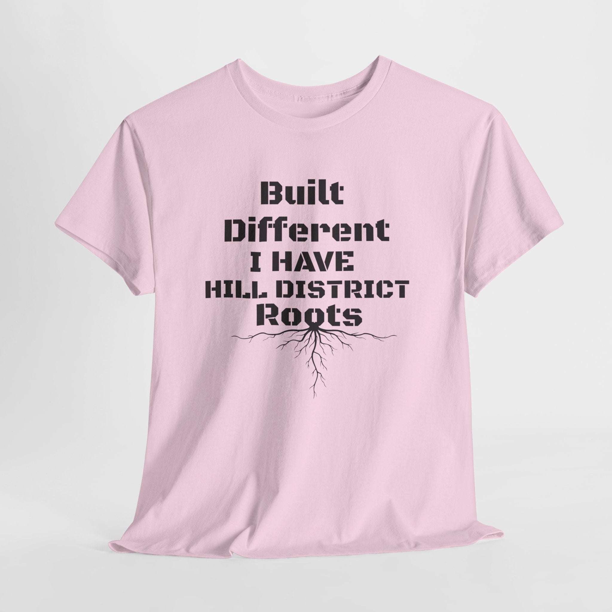 Hill District Roots T-Shirt — "Built Different I Have Hill District Roots" Heritage Tee