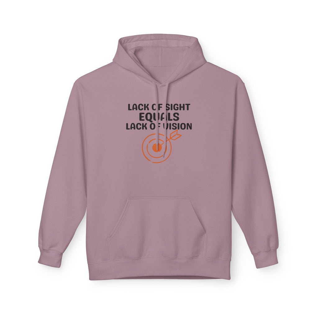Hoodie — “Lack of Sight Equals Lack of Vision” Inspirational Graphic Hoodie