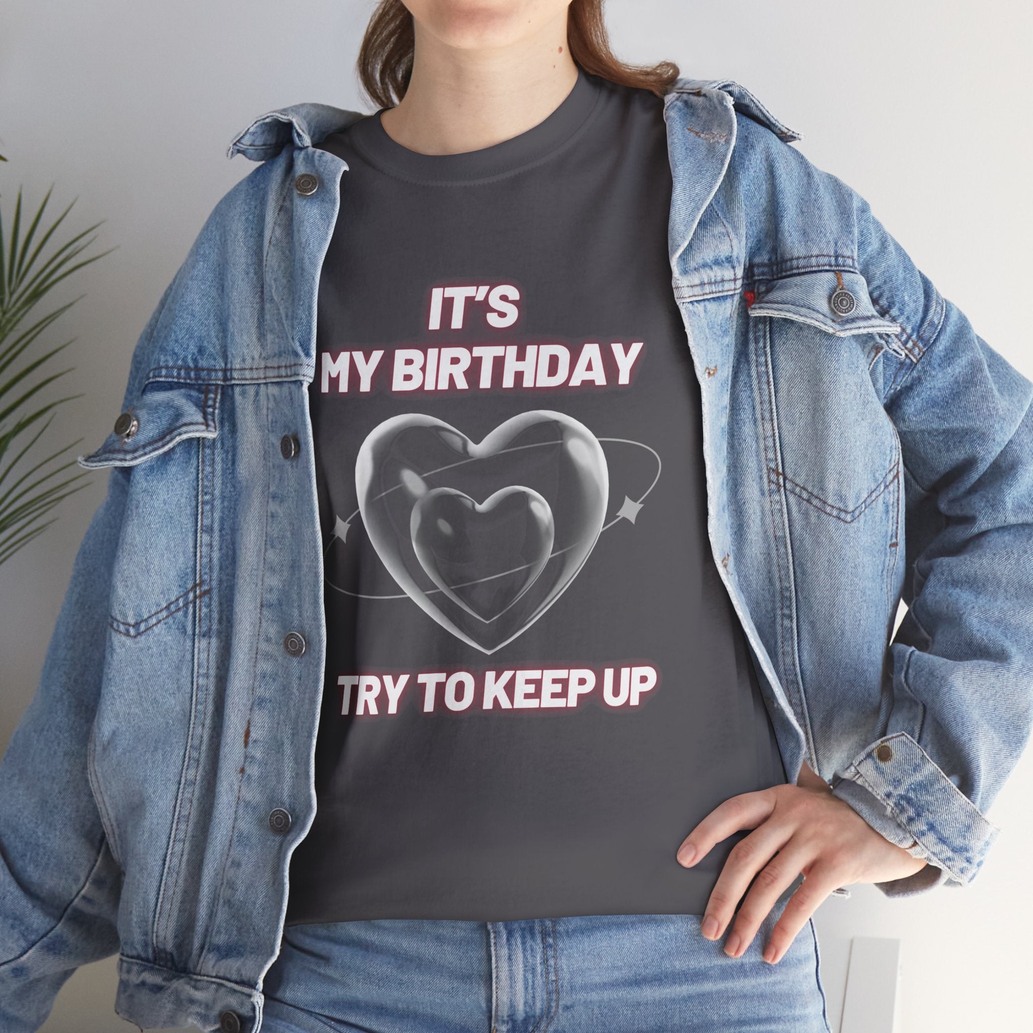 Birthday Tee — "It's My Birthday, Try to Keep Up" Graphic T-Shirt