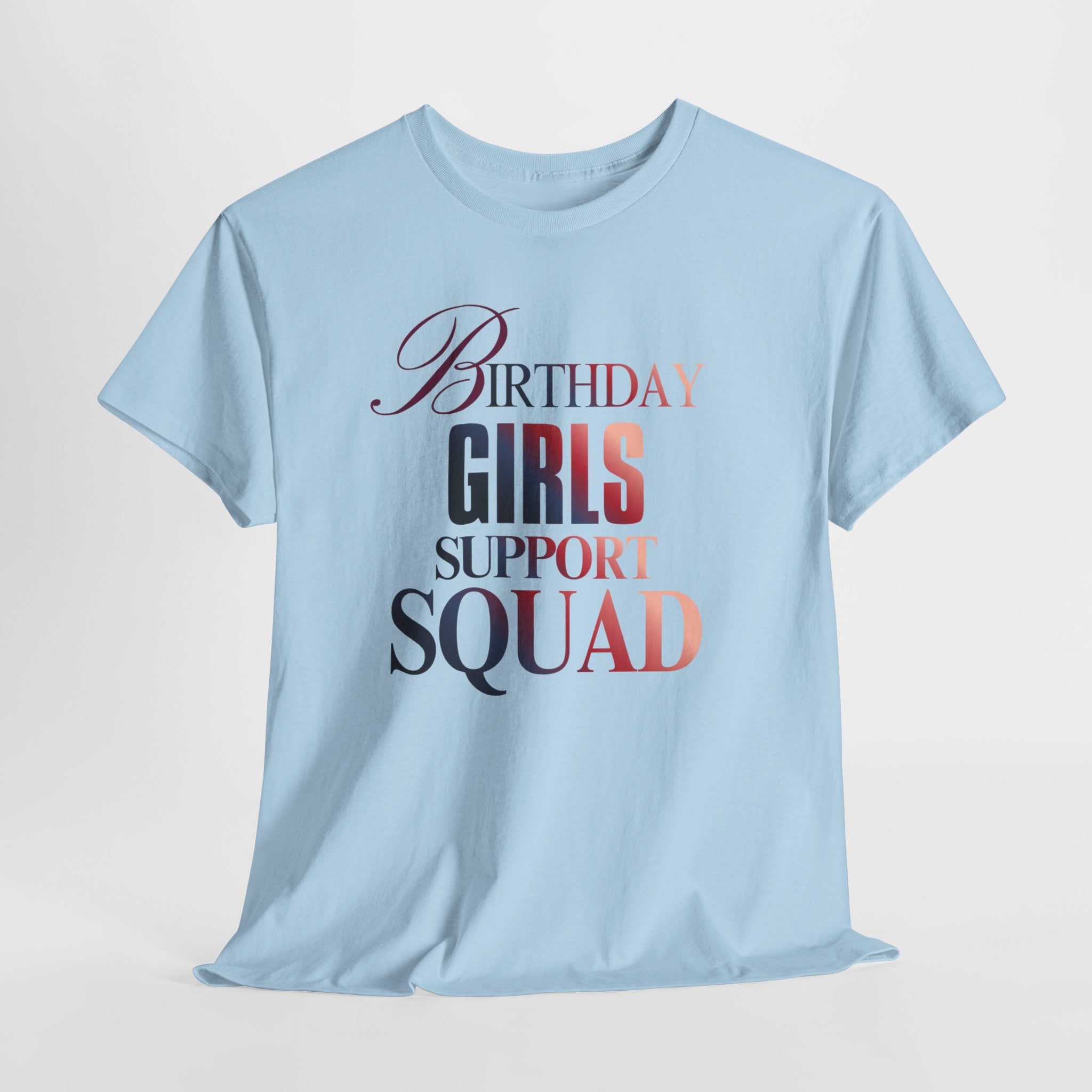 Birthday Girls Support Squad Tee — Bachelorette Party & Birthday Squad Shirt