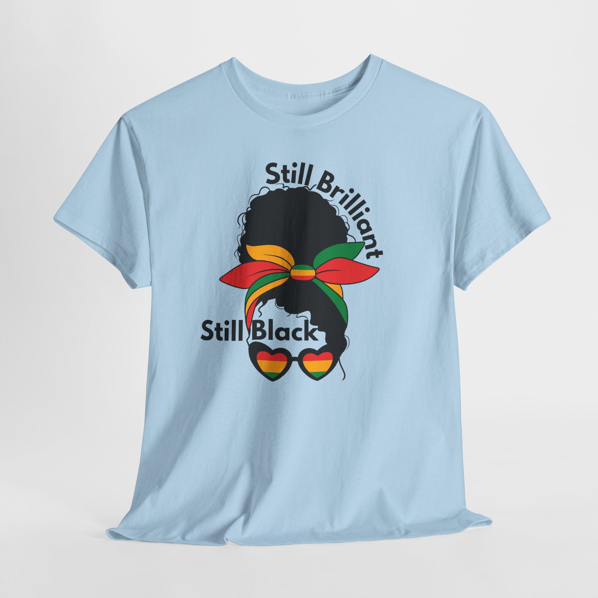 Juneteenth Proud Black Pride T-Shirt — Still Brilliant • Still Beautiful