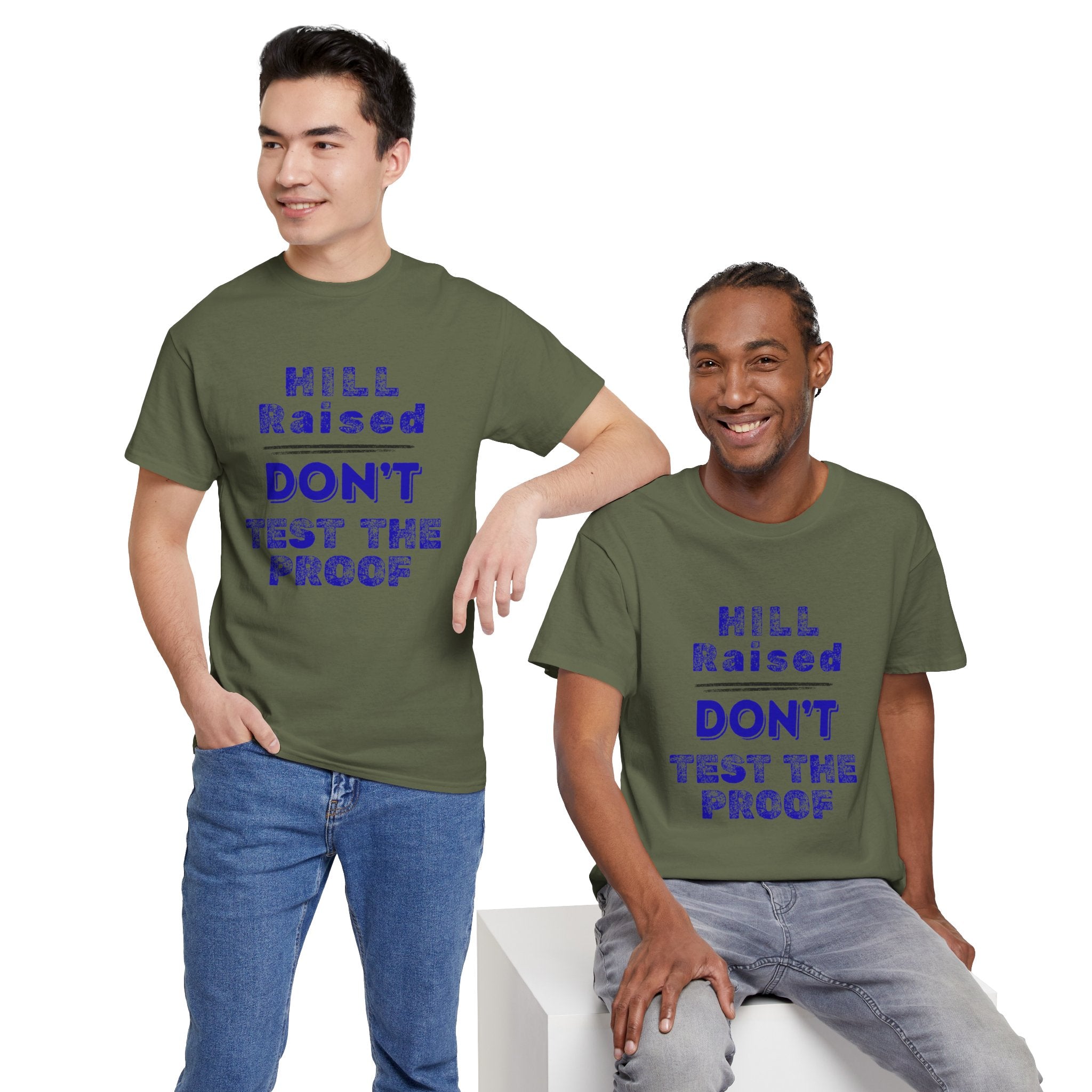 Hill Raised "Don't Test the Proof" T-Shirt