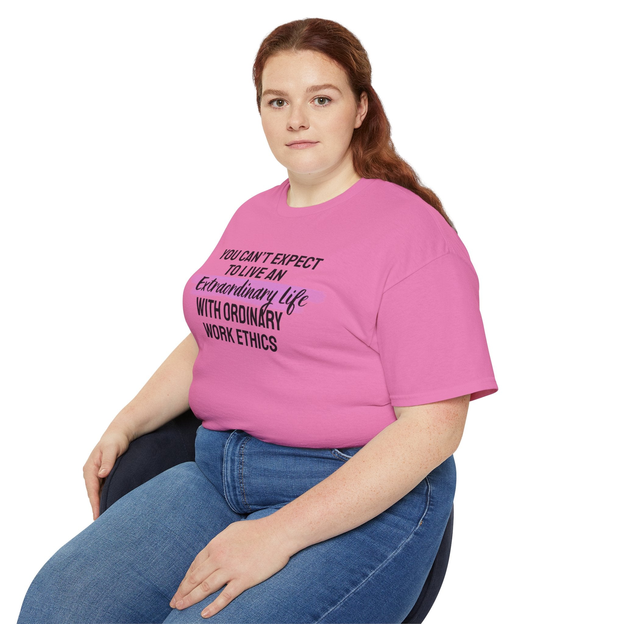 Inspirational Tee — “You Can’t Expect to Live an Extraordinary Life with Ordinary Work Ethics” Motivational T‑Shirt