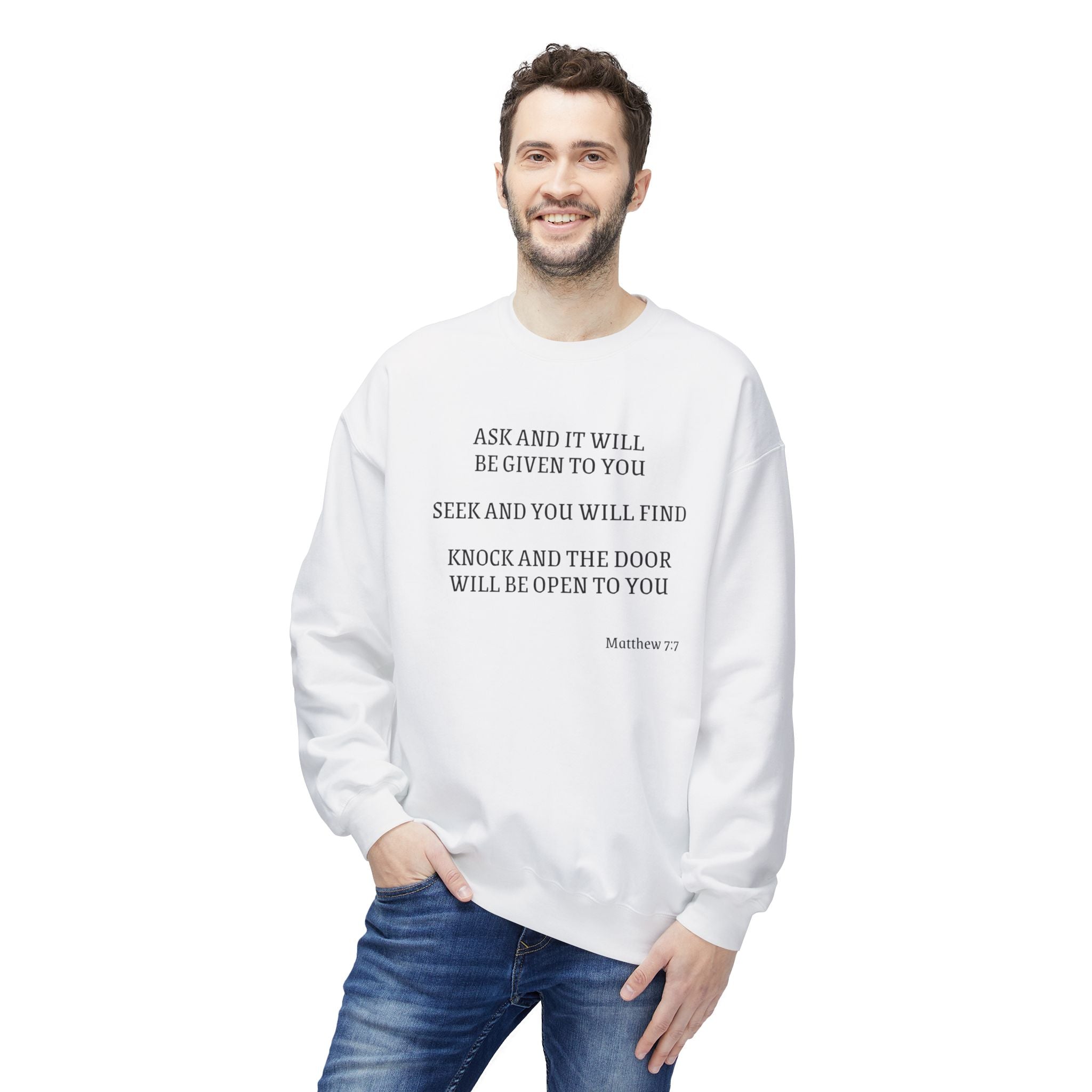 Matthew 7:7 Spiritual Crewneck Sweatshirt — "Ask and It Will Be Given to You" Inspirational Pullover