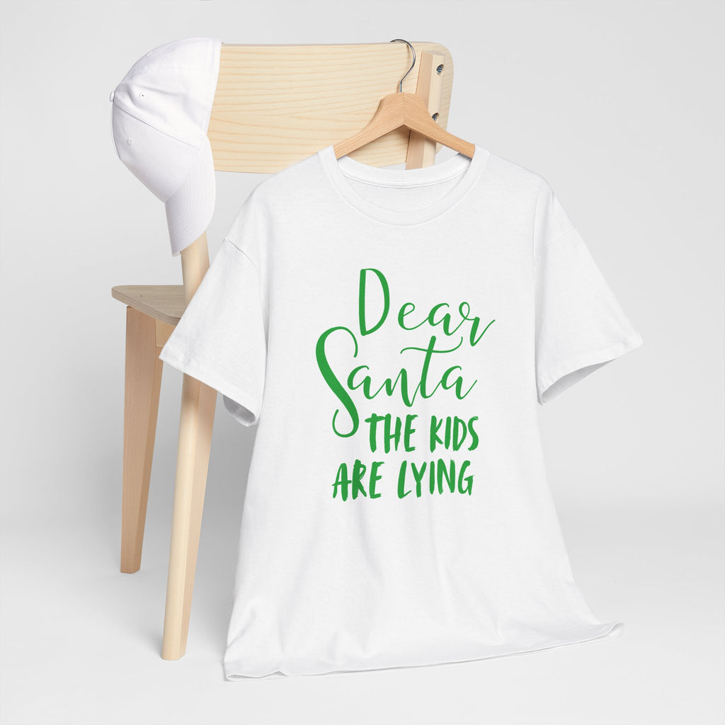 Dear Santa The Kids Are Lying Christmas T-Shirt