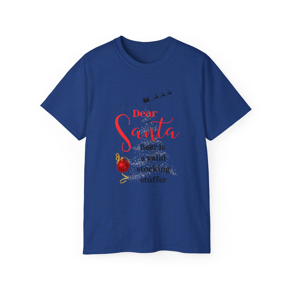 Dear Santa, Beer is a Valid Stocking Stuffer, Funny Holiday Tee Christmas Gift, Unisex T-Shirt, Holiday Apparel, Merry Christmas Shirt