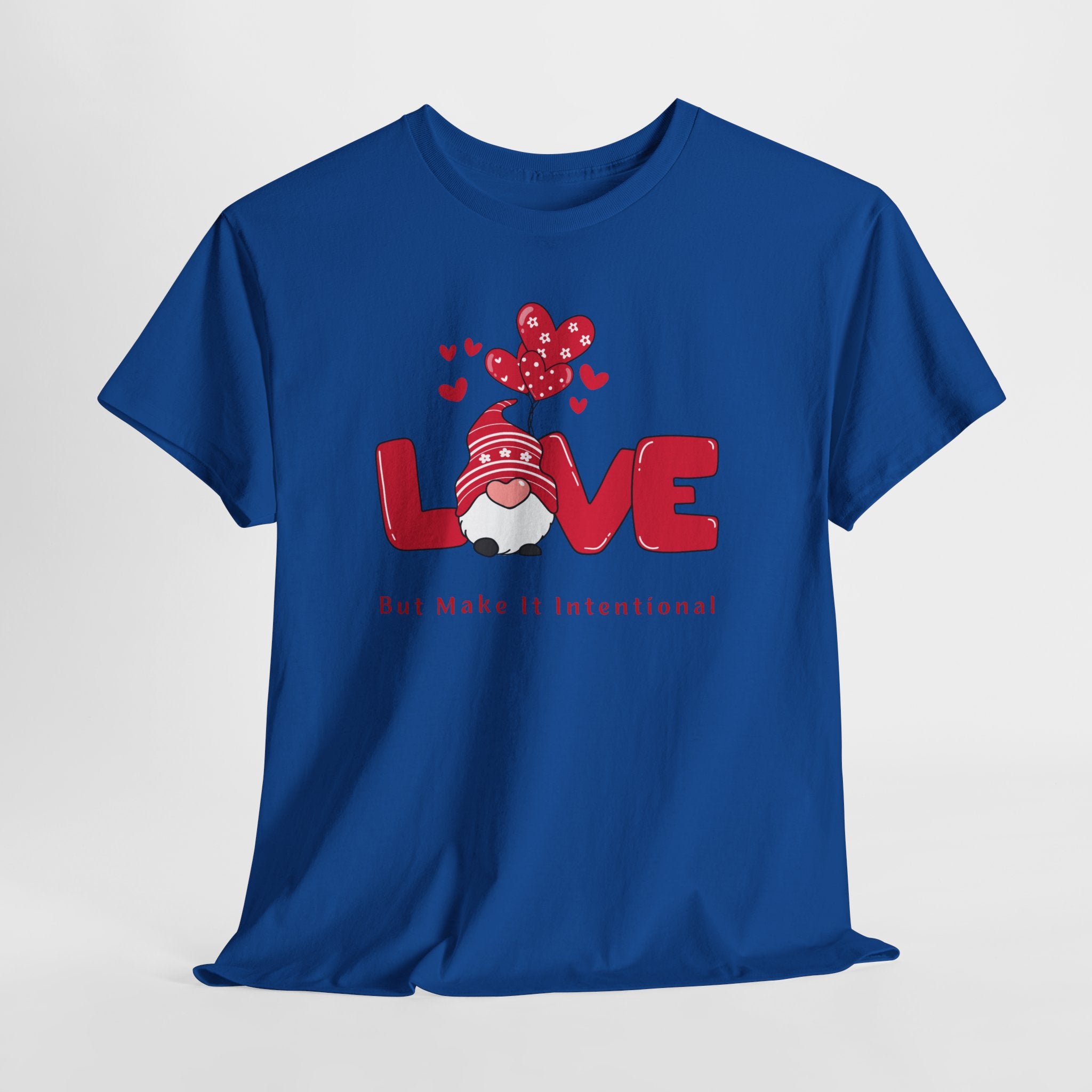 Love Heart T-Shirt — "Love" Graphic with "But Make It Intentional"