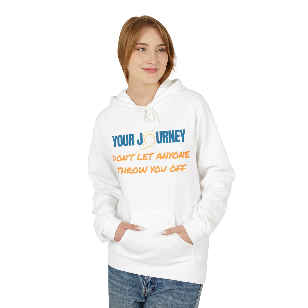 Hoodie — "Your Journey" Motivational Pullover (Don’t Let Anyone Throw You Off)