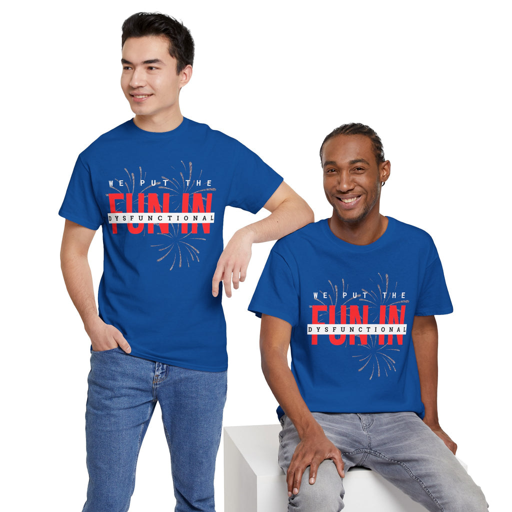 T-Shirt — “We Put the FUN in Dysfunctional” Graphic Tee