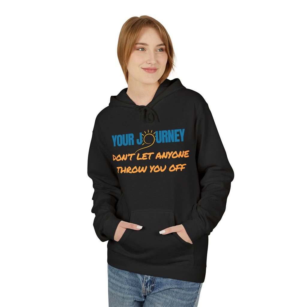 Hoodie — "Your Journey" Motivational Pullover (Don’t Let Anyone Throw You Off)
