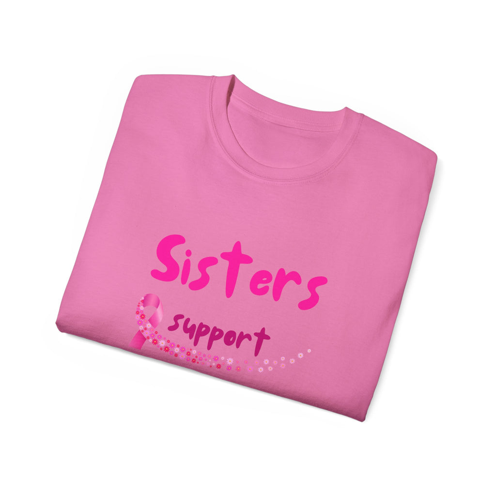 Sisters Support Sisters Pink Ribbon Tee