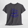 Hill Raised "Don't Test the Proof" T-Shirt